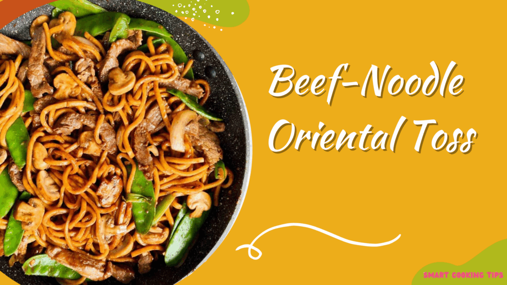 smartcookingtips-beef-noodle-oriental-toss/1