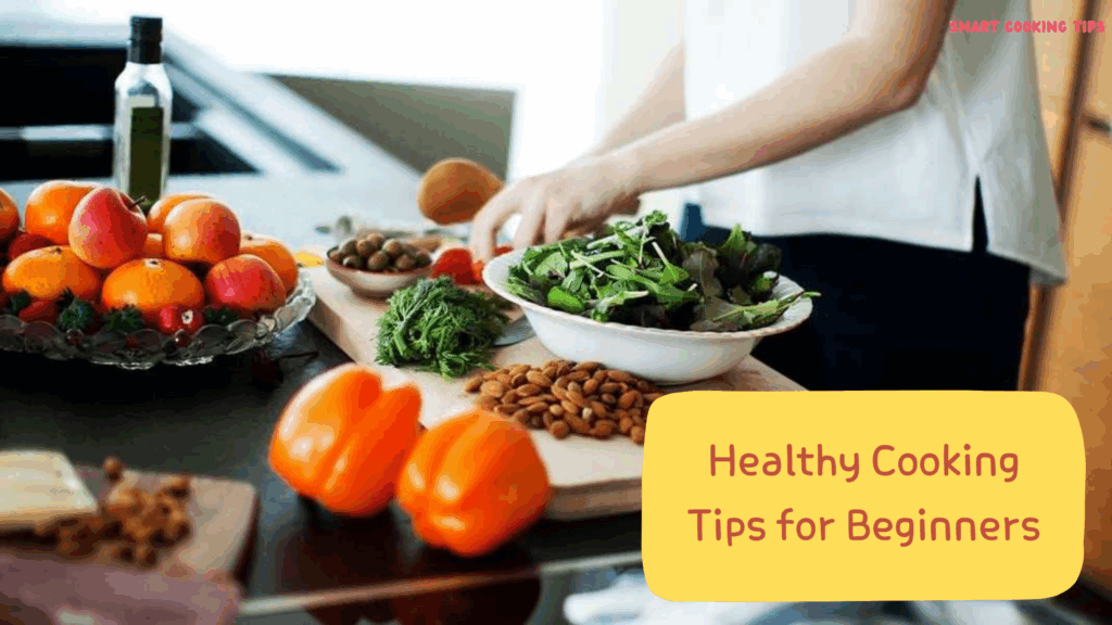 smartcookingtips-healthy-cooking-tips-for-beginners/1