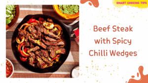 smartcookingtips-beef-steak-with-spicy-chilli-wedges/1