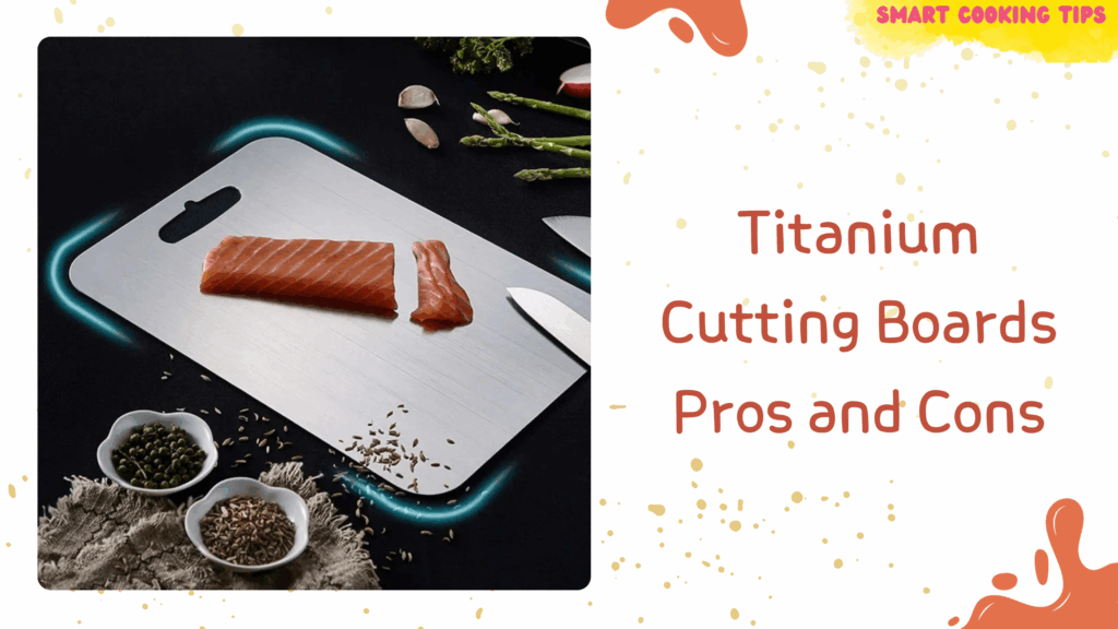 smartcookingtips-titanium-cutting-boards-pros-cons/1