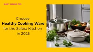 smartcookingtips-healthy-cooking-ware-1