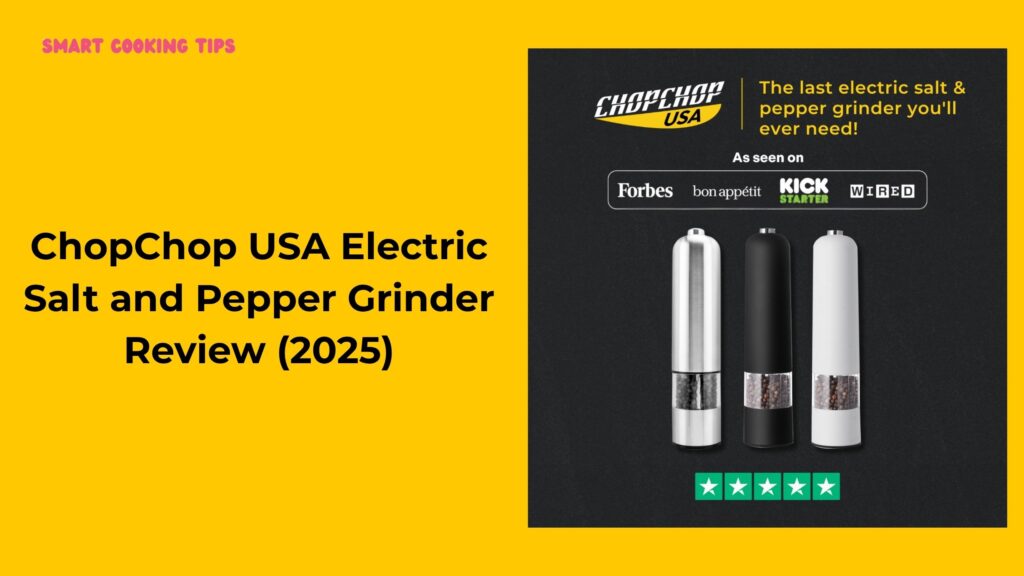 smartcookingtips/chopchop-usa-electric-salt-and-pepper-grinder-review/1