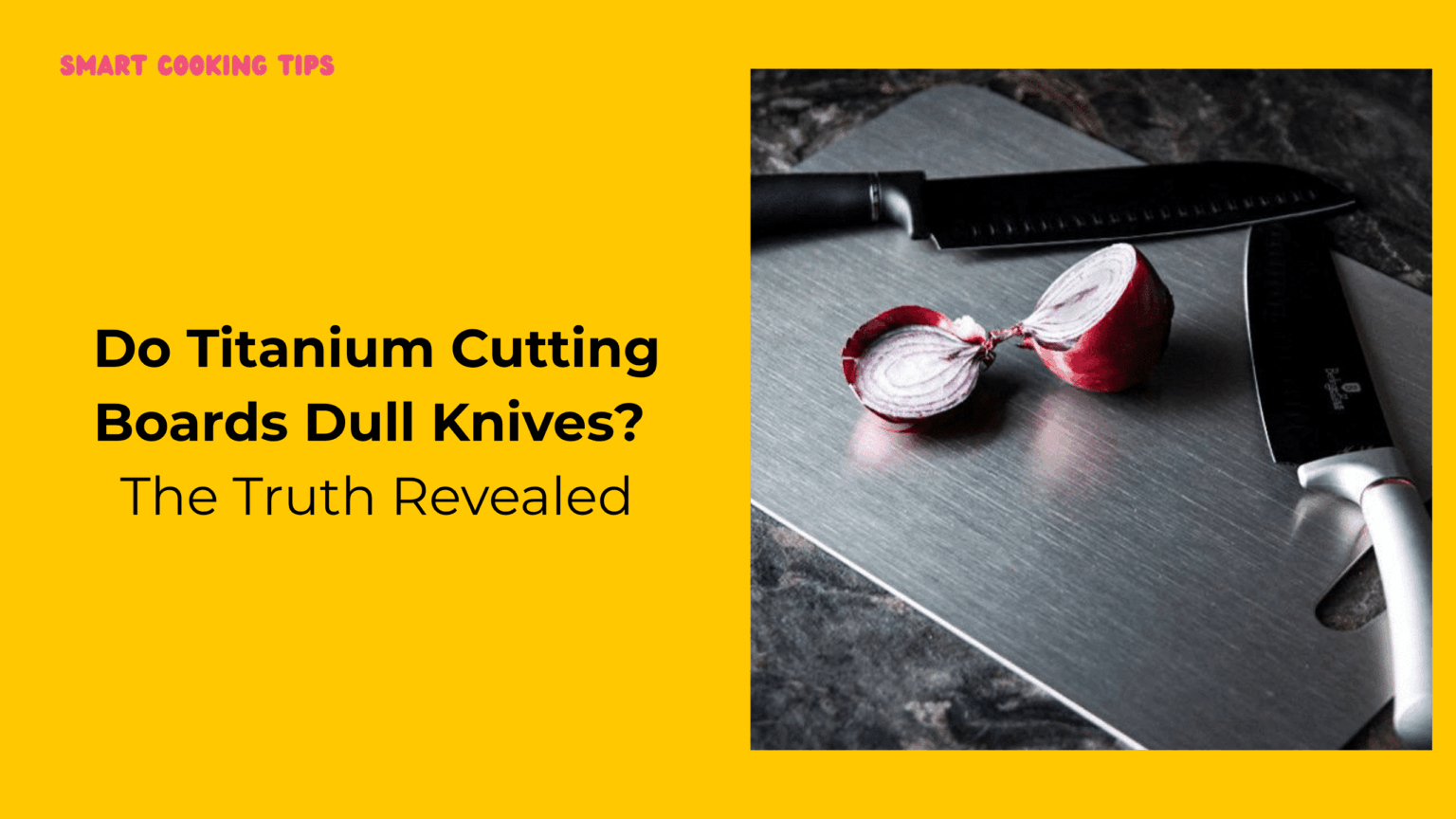 Do Titanium Cutting Boards Dull Knives? The Truth Revealed