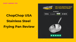 smartcookingtips-chopchop-usa-stainless-steel-frying-pan-review/1