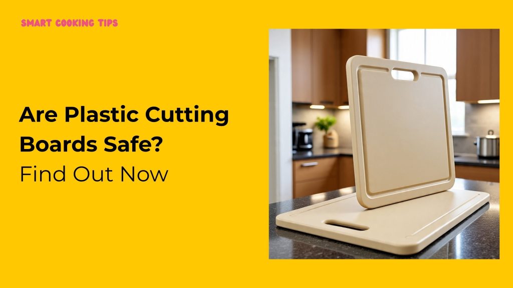 smartcookingtips/are-plastic-cutting-boards-safe/1