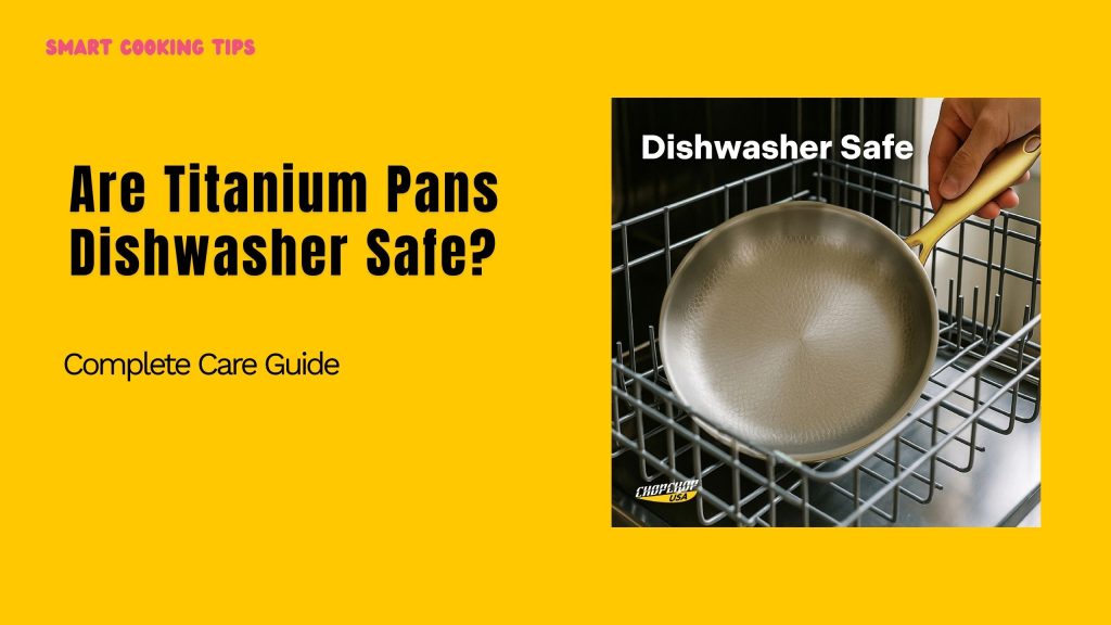 smart-cooking-tips-are-titanium-pans-dishwasher-safe-1