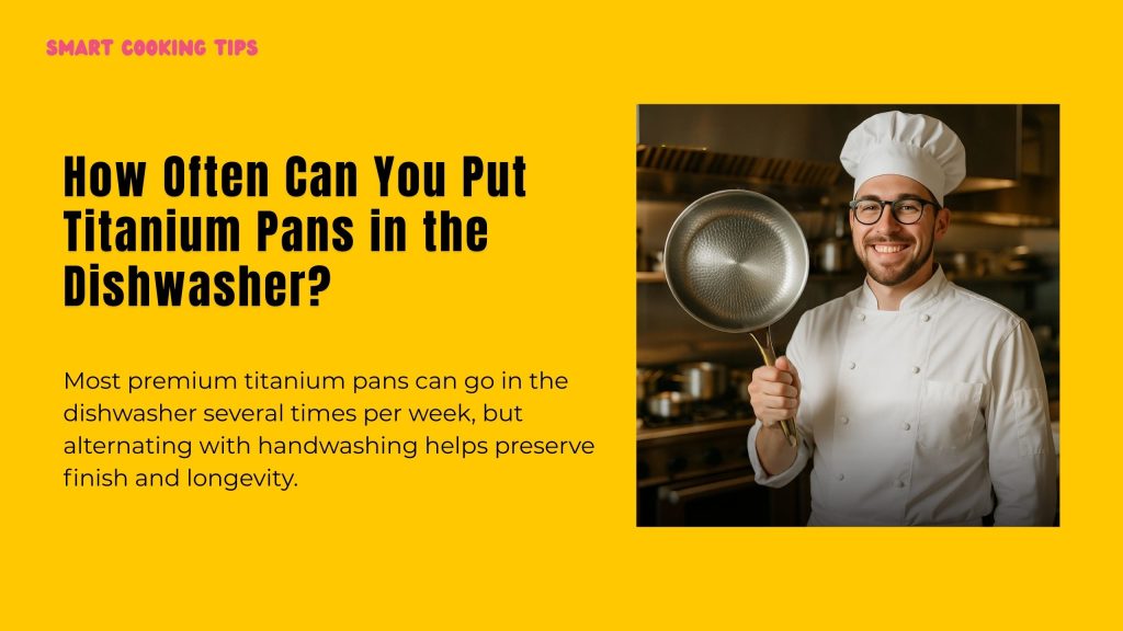 smart-cooking-tips-are-titanium-pans-dishwasher-safe-9