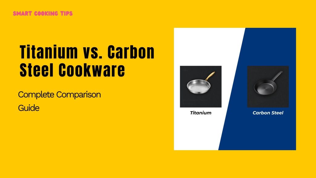 smart-cooking-tips-titanium-vs-carbon-steel-1