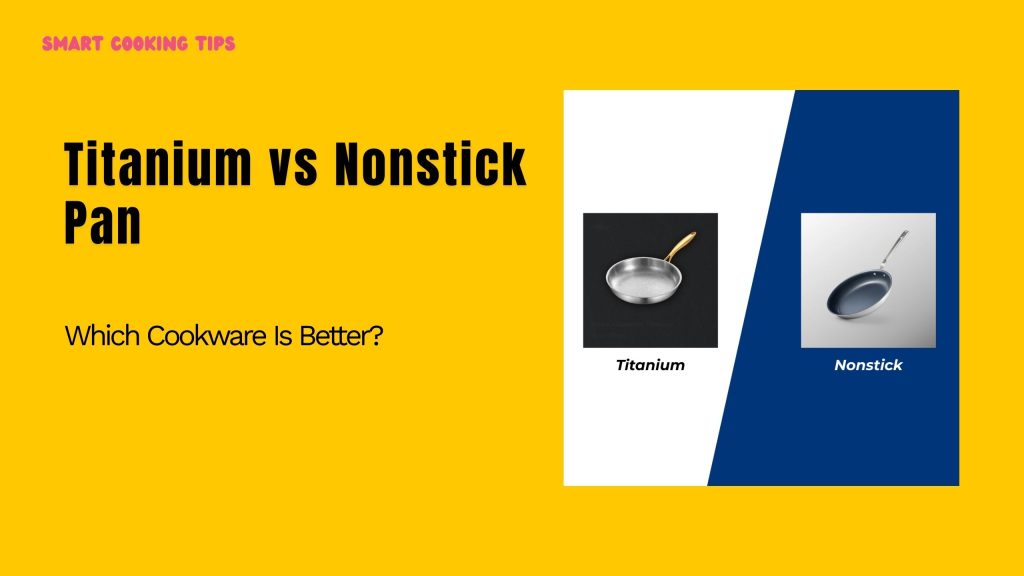 smart-cooking-tips-titanium-vs-nonstick-pan-1